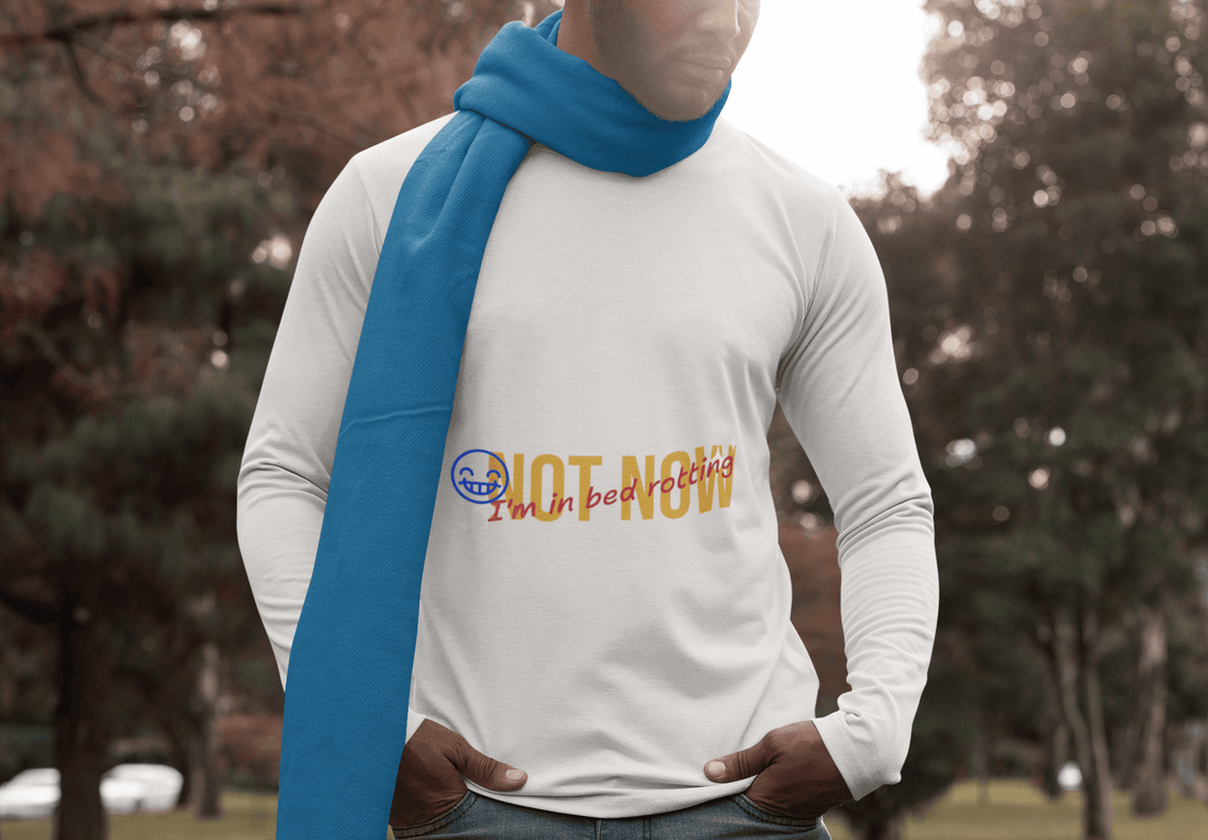 Not Now Male Round Neck Full Sleeve T-shirt - Lyssian