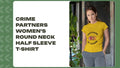 Crime Partners Women's Round Neck Half Sleeve T-shirt by@Outfy